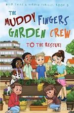 The Muddy Fingers Garden Crew to the Rescue!
