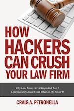 How Hackers Can Crush Your Law Firm