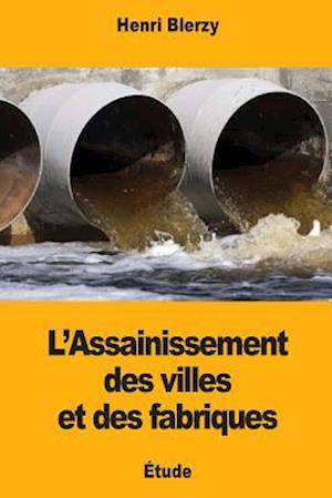 L'Assainissement Des Villes Et Des Fabriques