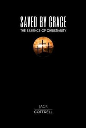 Saved by Grace: The Essence of Christianity