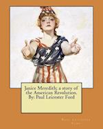 Janice Meredith; A Story of the American Revolution. by