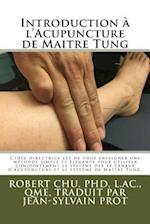 Introduction À l'Acupuncture de Maitre Tung