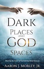 Dark Places and God Spaces