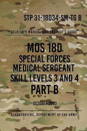 STP 31-18D34-SM-TG B MOS 18D Special Forces Medical Sergeant PART B