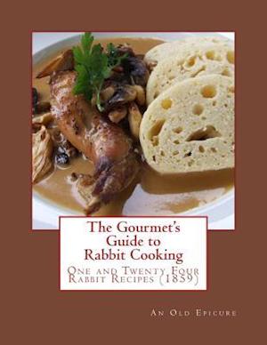 The Gourmet's Guide to Rabbit Cooking