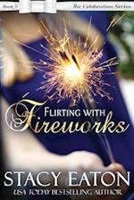 Flirting with Fireworks