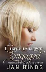 Happily Never Engaged