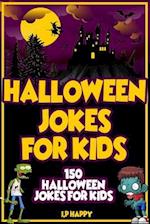 Halloween Jokes For Kids: 150 Halloween Jokes For Kids 