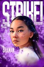Strike!: Shaman for the People 