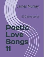 Poetic Love Songs 11: 130 song lyrics 