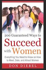 200 Guaranteed Ways to Succeed with Women