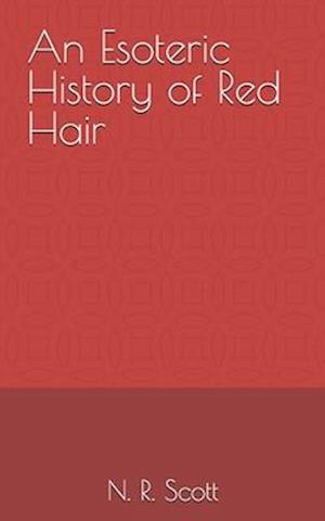 An Esoteric History of Red Hair