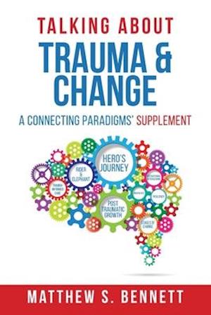 Talking about Trauma & Change: A Connecting Paradigms' Supplement