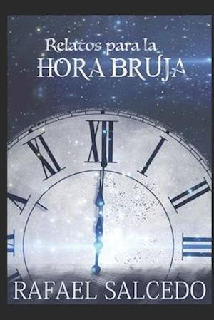 Relatos para la hora bruja