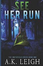 See Her Run: Book #1 in the Smithfield series 