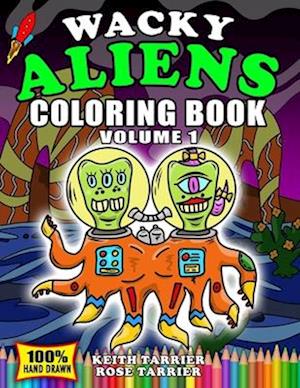 Wacky Aliens Coloring Book Volume 1