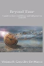 Beyond Time: A guide to have confidence and full power in yourself 