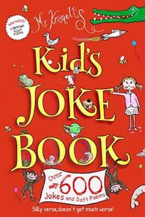 Kids Joke Book: Fully illustrated children's book containing hundreds of silly jokes and daft poems!