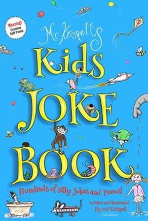 Kids Joke Book: Fully illustrated children's book, containing hundreds of funny jokes and daft poems!