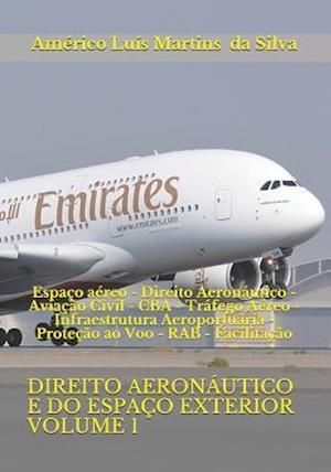 Direito Aeronáutico E Do Espaço Exterior - Volume 1