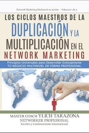 Los Ciclos Maestros de la DUPLICACIÓN y la MULTIPLICACIÓN en el NETWORK MARKETING