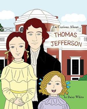 I'm Curious about Thomas Jefferson