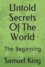 Untold Secrets of the World