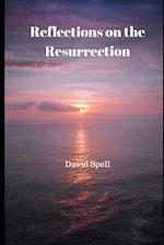 Reflections on the Resurrection 