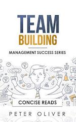 Team Building: The Principles of Managing People and Productivity 