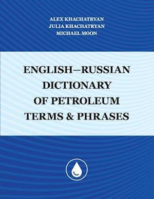 English-Russian Dictionary of Petroleum Terms and Phrases