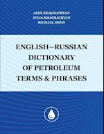 English-Russian Dictionary of Petroleum Terms and Phrases