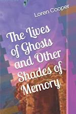 The Lives of Ghosts and Other Shades of Memory