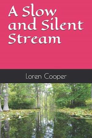 A Slow and Silent Stream