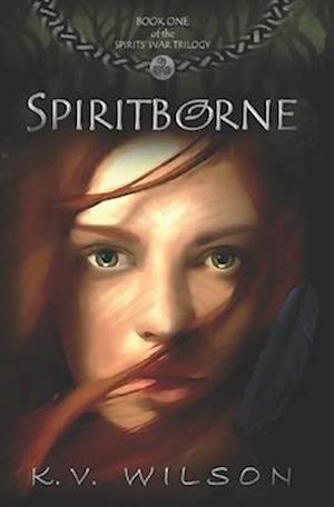 Spiritborne (Book One of the Spirits' War Trilogy)