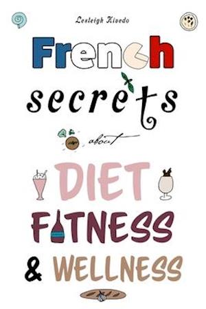 French Secrets about Diet, Fitness & Wellness