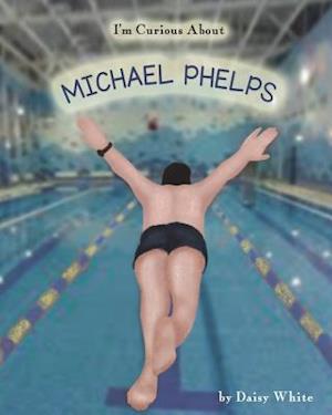 I'm Curious about Michael Phelps