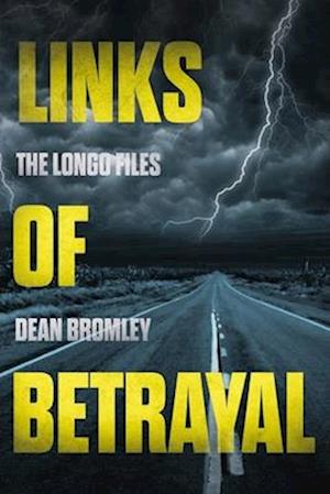 Links of Betrayal: The Longo Files