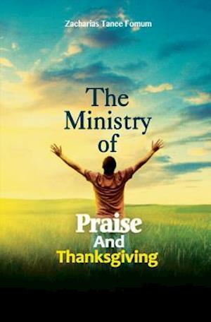 The Ministry of Praise and Thanksgiving