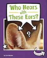 Who Hears with These Ears?