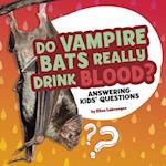 Do Vampire Bats Really Drink Blood?