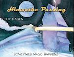 Hiawatha Passing: Sometimes Magic Happens 