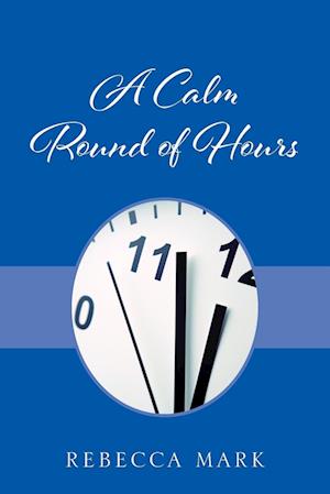 A Calm Round of Hours