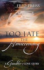 Too Late The Homecoming