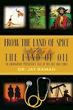 From the Land of Spice to the Land of Oil