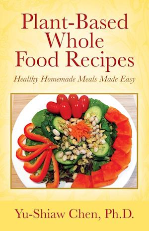 Plant-Based Whole Food Recipes