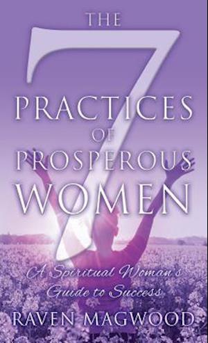 The 7 Practices of Prosperous Women