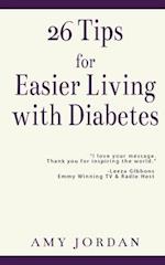 26 Tips FOR Easier Living with Diabetes