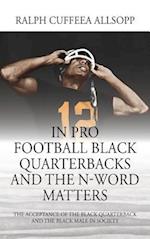 In Pro Football Black Quarterbacks and the N-Word Matters