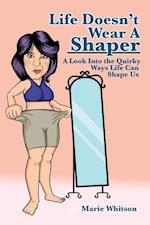 Life Doesn't Wear a Shaper