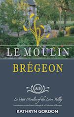 Le Moulin Brégeon, Le Petit Moulin of the Loire Valley